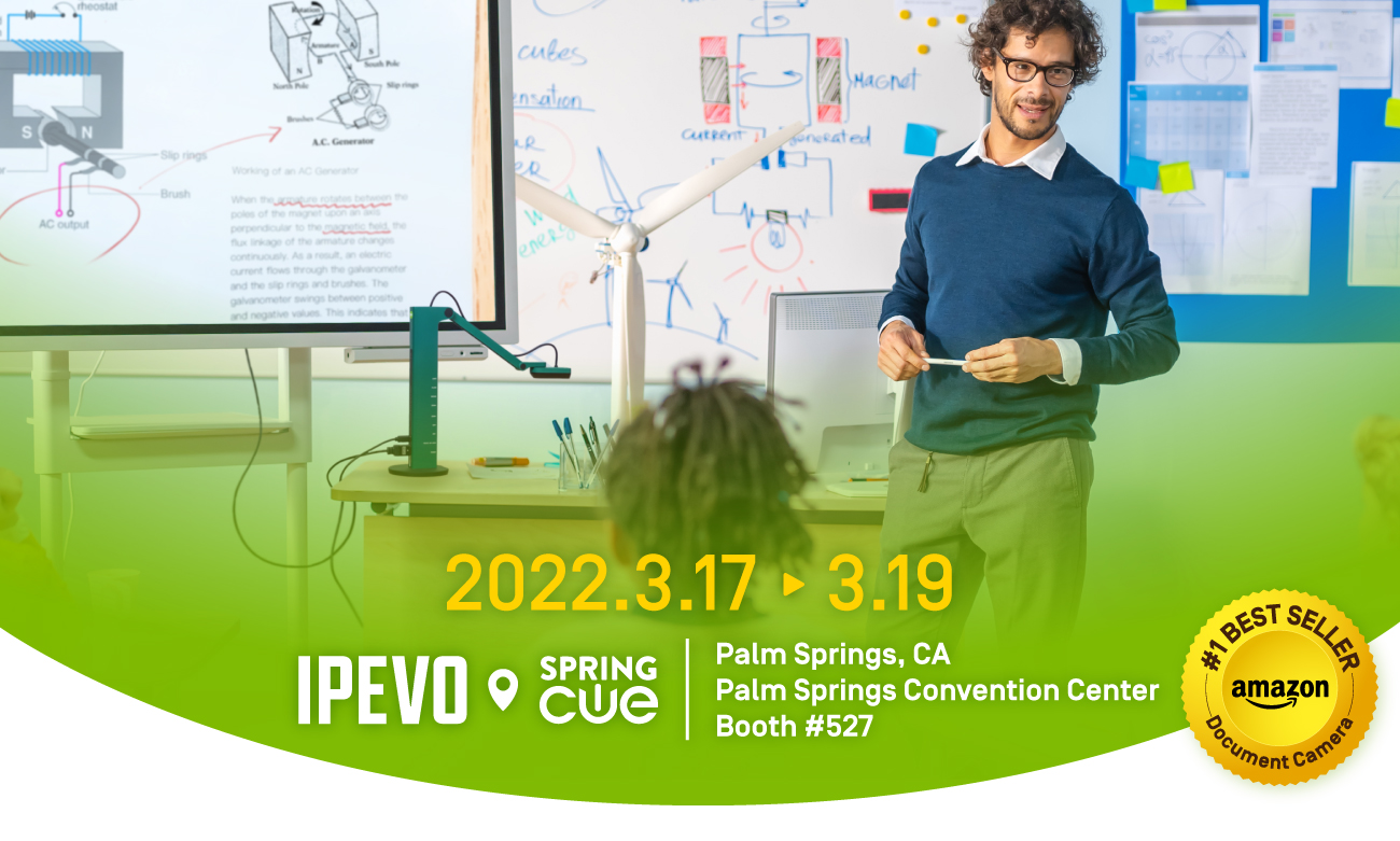 IPEVO, the maker of document cameras used by many American teachers and learners! Come and join us on Mar 17-19 at Spring CUE 2022, booth #527 of the Palm Springs Convention Center.